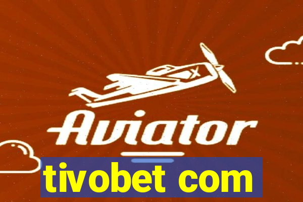 tivobet com